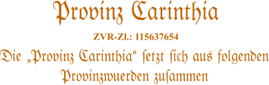 Die Provinz Carinthia #etzt #ich aus folgenden Provinzwuerden zu#ammen   Provinz Carinthia  ZVR-Zl.: 115637654